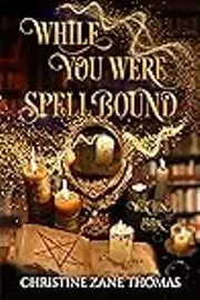 While You Were Spellbound