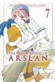 The Heroic Legend of Arslan, Vol. 7