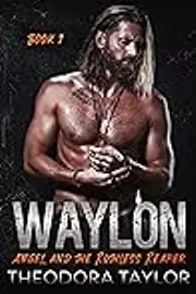 Waylon, Book 1: Angel and the Ruthless Reaper