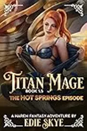 Titan Mage: The Hot Springs Episode