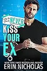 Why You Should Never Kiss Your Ex