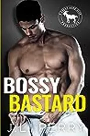 Bossy Bastard