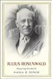 Julius Rosenwald: Repairing the World
