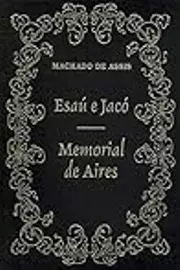 Esaú e Jacó / Memorial de Aires