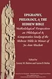 Epigraphy, Philology, and the Hebrew Bible