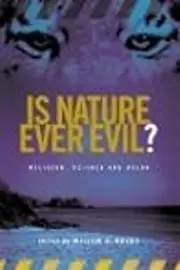 Is Nature Ever Evil?: Religion, Science and Value  