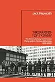 ‘Preparing for Power’: The Revolutionary Communist Party and its Curious Afterlives, 1976-2020
