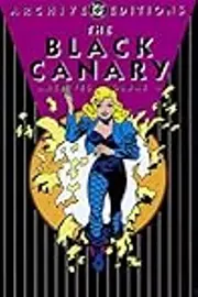 The Black Canary Archives, Vol. 1