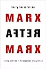Marx After Marx History and Time in the Expansion of Capitalism