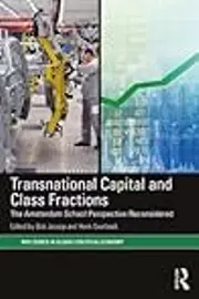 Transnational Capital and Class Fractions: The Amsterdam School Perspective Reconsidered