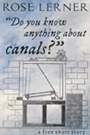 "Do you know anything about canals?"