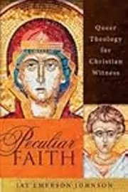 Peculiar Faith: Queer Theology for Christian Witness
