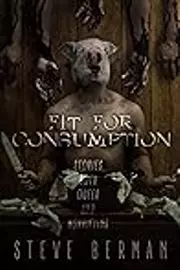 Fit for Consumption: Stories Both Queer and Horrifying