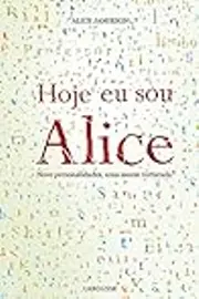 Hoje Eu Sou Alice - Nove Personalidades, uma Mente Torturada