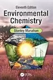 Environmental Chemistry: Eleventh Edition