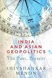India and Asian Geopolitics: The Past, Present