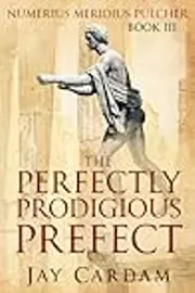 The Perfectly Prodigious Prefect