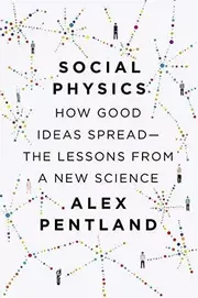 Social Physics: How Good Ideas Spread—The Lessons from a New Science
