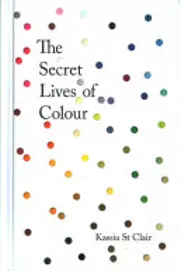 The Secret Lives of Colour