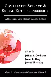 Complexity Science and Social Entrepreneurship: Adding Social Value through Systems Thinking