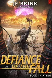 Defiance of the Fall 13: A LitRPG Adventure