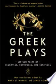 The Greek Plays: 33 Plays by Aeschylus, Sophocles, and Euripides