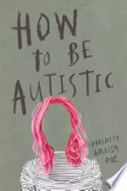 How To Be Autistic