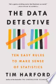 The Data Detective: Ten Easy Rules to Make Sense of Statistics