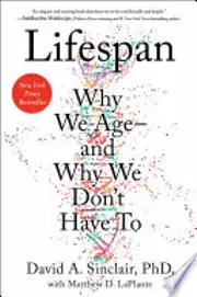 Lifespan: Why We Age—and Why We Don't Have To