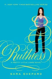 Ruthless (Pretty Little Liars #10)
