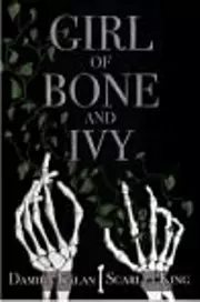 Girl of Bone and Ivy