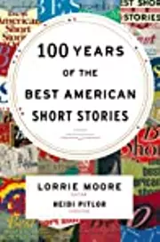 100 Years Of The Best American Short Stories
