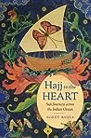 Hajj to the Heart: Sufi Journeys Across the Indian Ocean