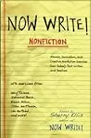 Now Write! Nonfiction: Memoir, Journalism and Creative Nonfiction Exercises from Today's Best Writers