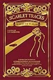 Scarlet Traces: An Anthology Based on H. G. Wells' War of the Worlds