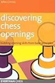 Discovering Chess Openings: Building Opening Skills from Basic Principles