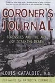 Coroner's Journal: Forensics and the Art of Stalking Death
