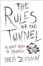 The Rules of the Tunnel: A Brief Period of Madness