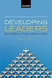 Developing Leaders by Executive Coaching: Practice and Evidence