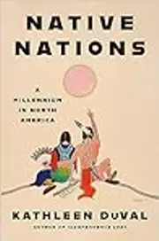 Native Nations: A Millennium in North America