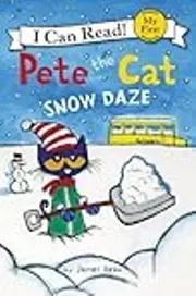 Pete the Cat: Snow Daze: A Winter and Holiday Book for Kids