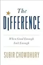 The Difference: When Good Enough Isn't Enough
