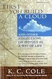 First You Build a Cloud: And Other Reflections on Physics as a Way of Life