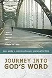 Journey into God's Word: Your Guide to Understanding and Applying the Bible