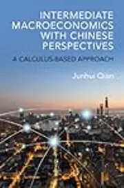 Intermediate Macroeconomics with Chinese Perspectives: A Calculus-based Approach