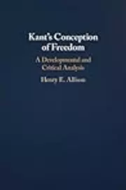 Kant's Conception of Freedom: A Developmental and Critical Analysis