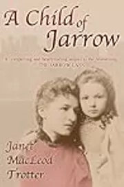 A Child of Jarrow