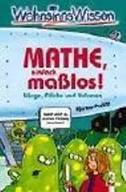 WahnsinnsWissen: Mathe, einfach maßlos!