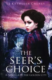The Seer's Choice (The Golden City #4)