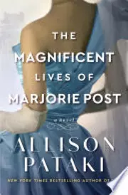 The Magnificent Lives of Marjorie Post